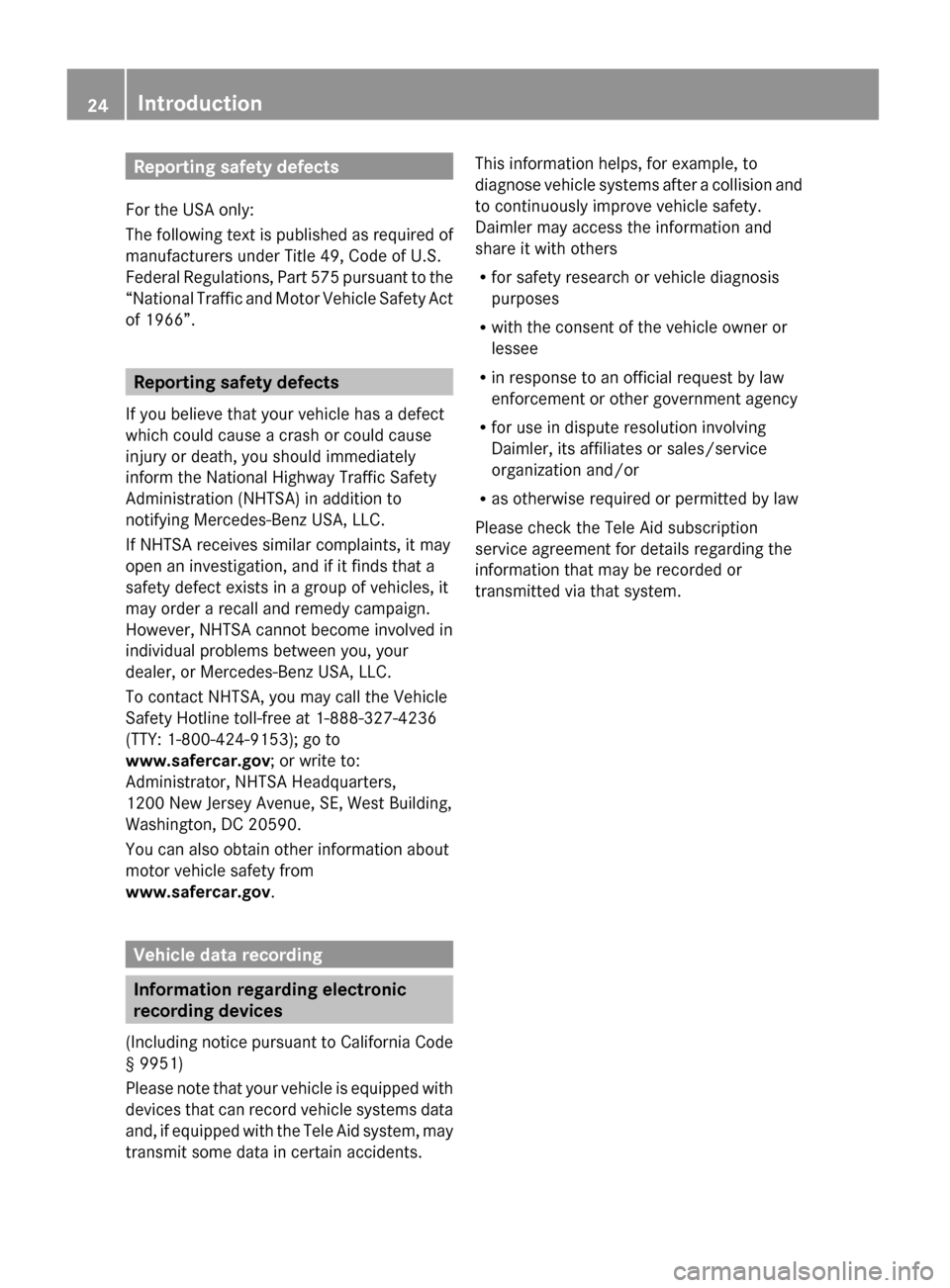 MERCEDES-BENZ GL550 2010 X164 Owners Manual Reporting safety defects
For the USA only:
The following text is published as required of
manufacturers under Title 49, Code of U.S.
Federal Regulations, Part 575 pursuant to the
“National Traffic a