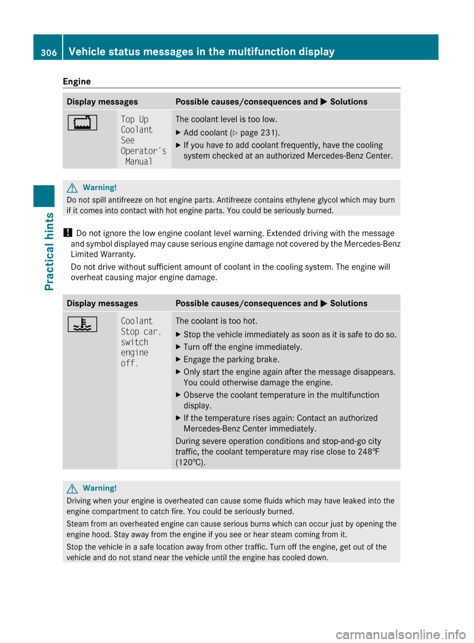 MERCEDES-BENZ GL550 2010 X164 Owners Manual EngineDisplay messagesPossible causes/consequences and M Solutions+Top Up
Coolant
See
Operator’s
ManualThe coolant level is too low.XAdd coolant ( Y page 231).XIf you have to add coolant frequen MERCEDES-BENZ GL550 2010 X164 Owners Manual EngineDisplay messagesPossible causes/consequences and M Solutions+Top Up
Coolant
See
Operator’s
ManualThe coolant level is too low.XAdd coolant ( Y page 231).XIf you have to add coolant frequen