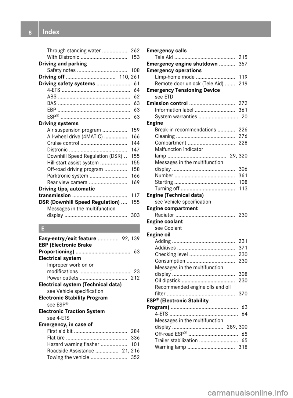 MERCEDES-BENZ GL550 2010 X164 Owners Manual Through standing water .................262
With Distronic ................................ 153
Driving and parking
Safety notes .................................. 108
Driving off ............... MERCEDES-BENZ GL550 2010 X164 Owners Manual Through standing water .................262
With Distronic ................................ 153
Driving and parking
Safety notes .................................. 108
Driving off ...............