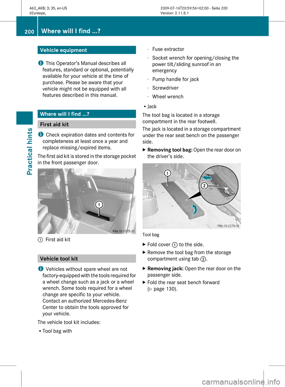 MERCEDES-BENZ G55AMG 2010 W463 Owners Manual Vehicle equipment
iThis Operator’s Manual describes all
features, standard or optional, potentially
available for your vehicle at the time of
purchase. Please be aware that your
vehicle might not be MERCEDES-BENZ G55AMG 2010 W463 Owners Manual Vehicle equipment
iThis Operator’s Manual describes all
features, standard or optional, potentially
available for your vehicle at the time of
purchase. Please be aware that your
vehicle might not be