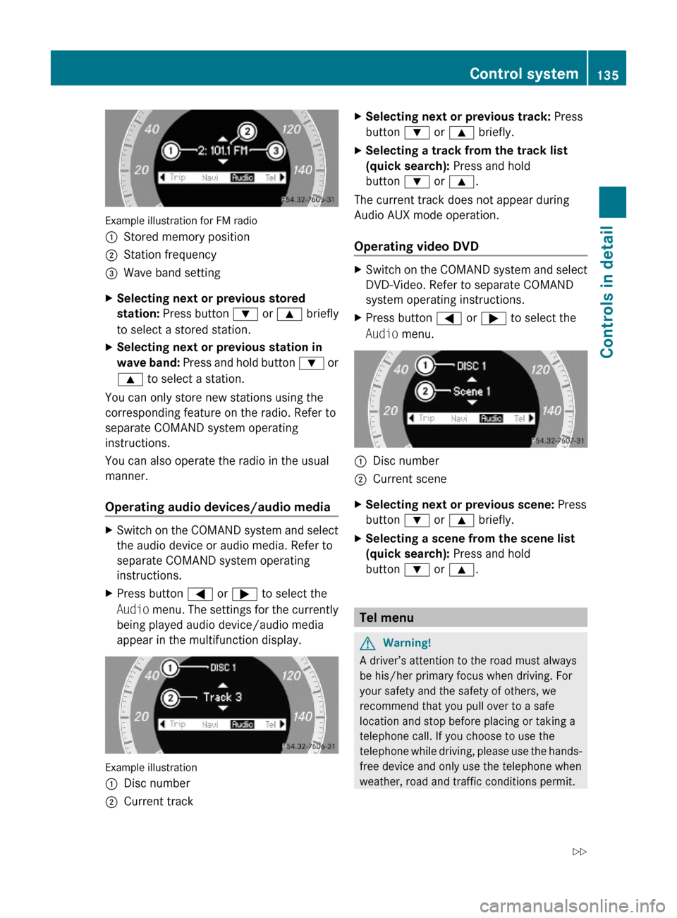 MERCEDES-BENZ E550 2010 W212 Owners Manual Example illustration for FM radio
:Stored memory position;Station frequency=Wave band settingXSelecting next or previous stored
station: Press button : or 9 briefly
to select a stored station.
XSelec MERCEDES-BENZ E550 2010 W212 Owners Manual Example illustration for FM radio
:Stored memory position;Station frequency=Wave band settingXSelecting next or previous stored
station: Press button : or 9 briefly
to select a stored station.
XSelec