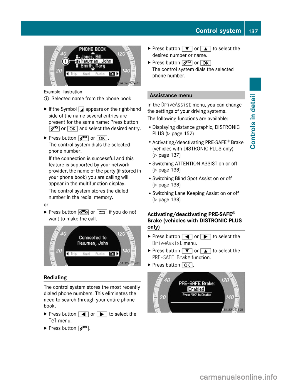 MERCEDES-BENZ E550 2010 W212 Owners Manual Example illustration
:Selected name from the phone bookXIf the Symbol G appears on the right-hand
side of the name several entries are
present for the same name: Press button
6 or a and select the des MERCEDES-BENZ E550 2010 W212 Owners Manual Example illustration
:Selected name from the phone bookXIf the Symbol G appears on the right-hand
side of the name several entries are
present for the same name: Press button
6 or a and select the des