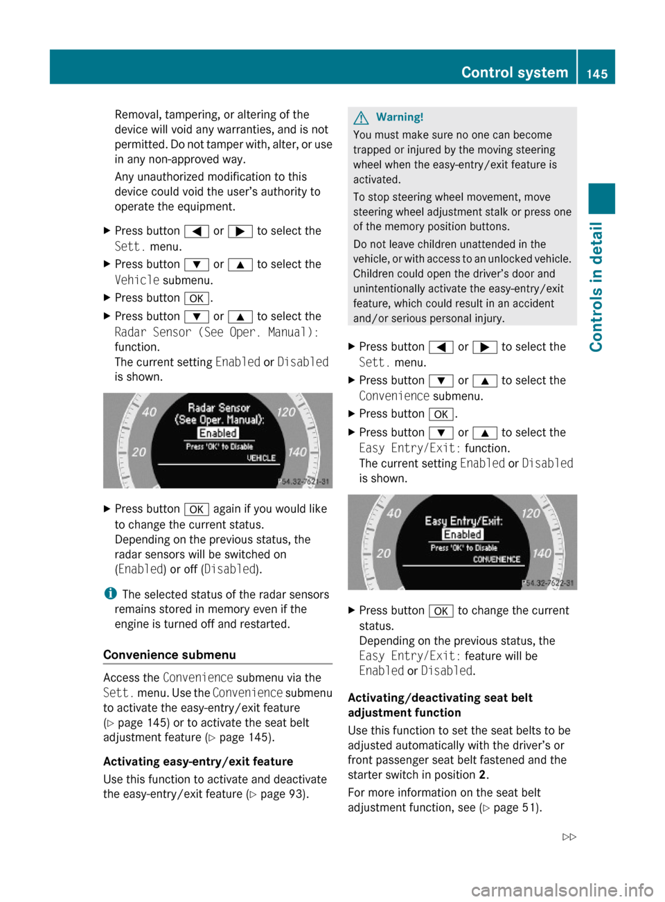 MERCEDES-BENZ E550 2010 W212 Owners Manual Removal, tampering, or altering of the
device will void any warranties, and is not
permitted. Do not tamper with, alter, or use
in any non-approved way.
Any unauthorized modification to this
device co MERCEDES-BENZ E550 2010 W212 Owners Manual Removal, tampering, or altering of the
device will void any warranties, and is not
permitted. Do not tamper with, alter, or use
in any non-approved way.
Any unauthorized modification to this
device co