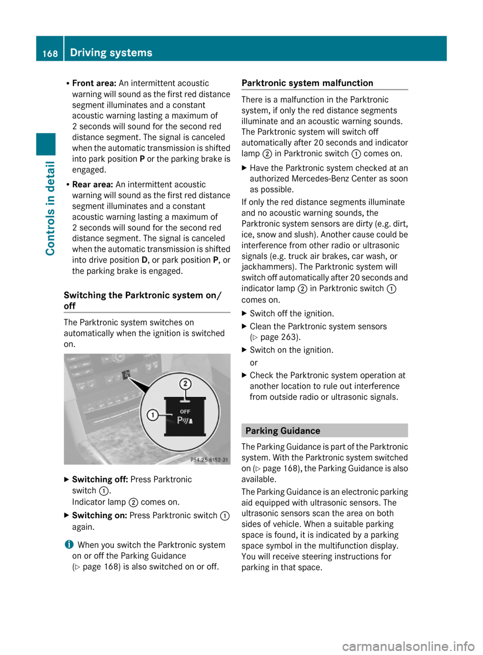 MERCEDES-BENZ E550 2010 W212 Owners Manual RFront area: An intermittent acoustic
warning will sound as the first red distance
segment illuminates and a constant
acoustic warning lasting a maximum of
2 seconds will sound for the second red
dist MERCEDES-BENZ E550 2010 W212 Owners Manual RFront area: An intermittent acoustic
warning will sound as the first red distance
segment illuminates and a constant
acoustic warning lasting a maximum of
2 seconds will sound for the second red
dist