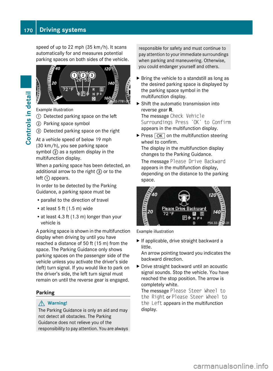 MERCEDES-BENZ E550 2010 W212 Owners Manual speed of up to 22 mph (35 km/h). It scans
automatically for and measures potential
parking spaces on both sides of the vehicle.
Example illustration
:Detected parking space on the left;Parking space s MERCEDES-BENZ E550 2010 W212 Owners Manual speed of up to 22 mph (35 km/h). It scans
automatically for and measures potential
parking spaces on both sides of the vehicle.
Example illustration
:Detected parking space on the left;Parking space s
