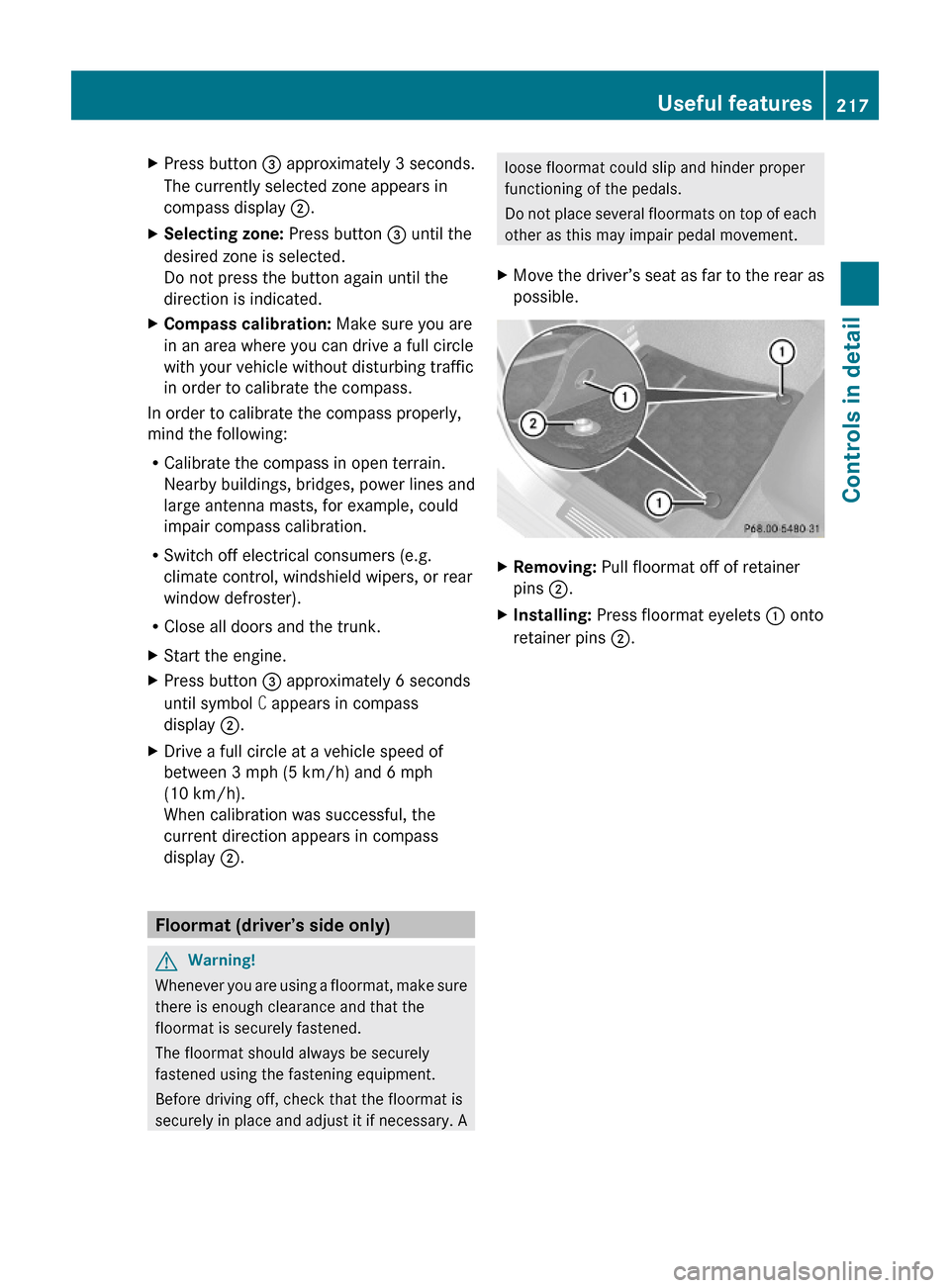 MERCEDES-BENZ E550 2010 W212 Owners Manual XPress button = approximately 3 seconds.
The currently selected zone appears in
compass display ;.
XSelecting zone: Press button = until the
desired zone is selected.
Do not press the button again unt MERCEDES-BENZ E550 2010 W212 Owners Manual XPress button = approximately 3 seconds.
The currently selected zone appears in
compass display ;.
XSelecting zone: Press button = until the
desired zone is selected.
Do not press the button again unt