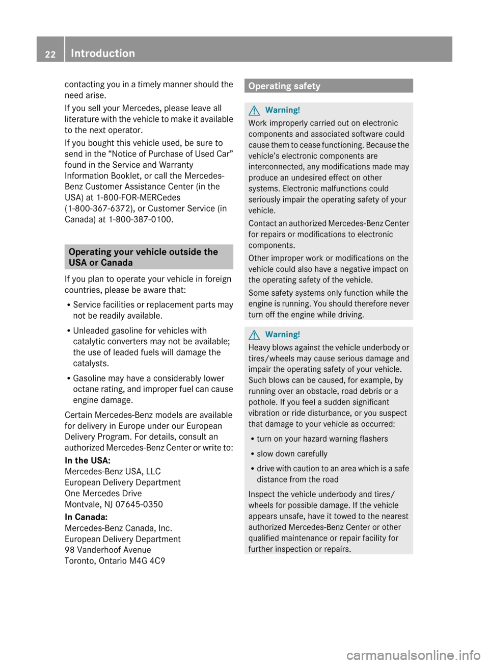 MERCEDES-BENZ E550 2010 W212 Owners Manual contacting you in a timely manner should the
need arise.
If you sell your Mercedes, please leave all
literature with the vehicle to make it available
to the next operator.
If you bought this vehicle u MERCEDES-BENZ E550 2010 W212 Owners Manual contacting you in a timely manner should the
need arise.
If you sell your Mercedes, please leave all
literature with the vehicle to make it available
to the next operator.
If you bought this vehicle u
