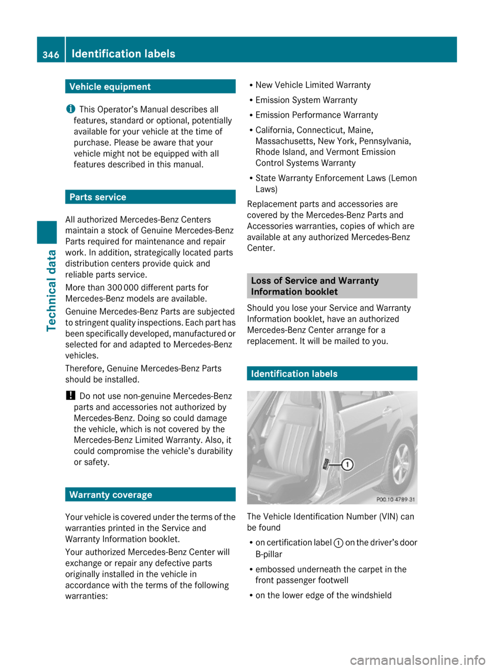 MERCEDES-BENZ E550 2010 W212 Owners Manual Vehicle equipment
iThis Operator’s Manual describes all
features, standard or optional, potentially
available for your vehicle at the time of
purchase. Please be aware that your
vehicle might not be MERCEDES-BENZ E550 2010 W212 Owners Manual Vehicle equipment
iThis Operator’s Manual describes all
features, standard or optional, potentially
available for your vehicle at the time of
purchase. Please be aware that your
vehicle might not be