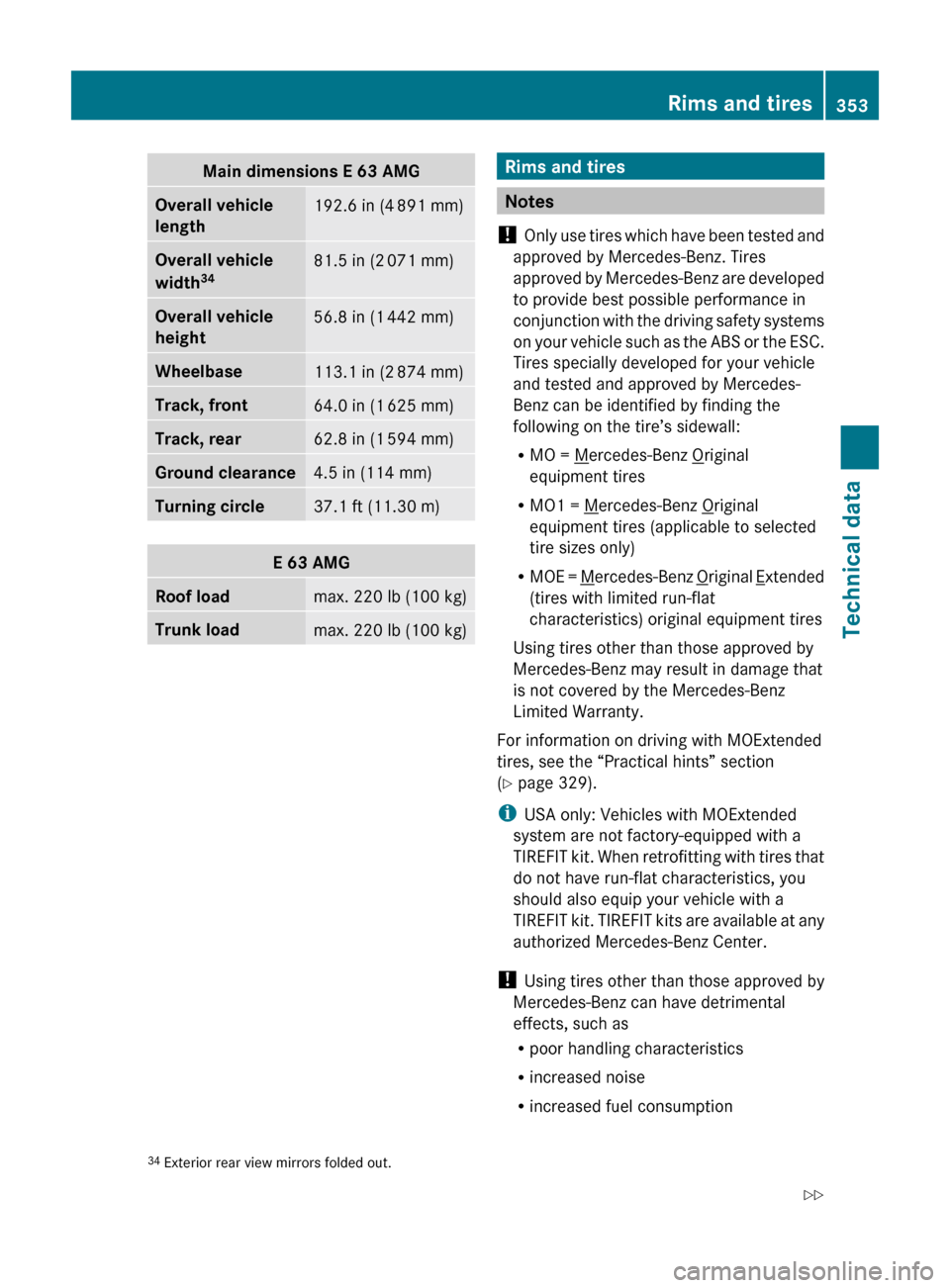 MERCEDES-BENZ E550 2010 W212 Owners Manual Main dimensions E 63 AMGOverall vehicle
length192.6 in (4 891 mm)Overall vehicle
width 3481.5 in (2
071 mm)Overall vehicle
height56.8 in (1 442 mm)Wheelbase113.1 in (2 874 mm)Track, front64.0 i MERCEDES-BENZ E550 2010 W212 Owners Manual Main dimensions E 63 AMGOverall vehicle
length192.6 in (4 891 mm)Overall vehicle
width 3481.5 in (2
071 mm)Overall vehicle
height56.8 in (1 442 mm)Wheelbase113.1 in (2 874 mm)Track, front64.0 i