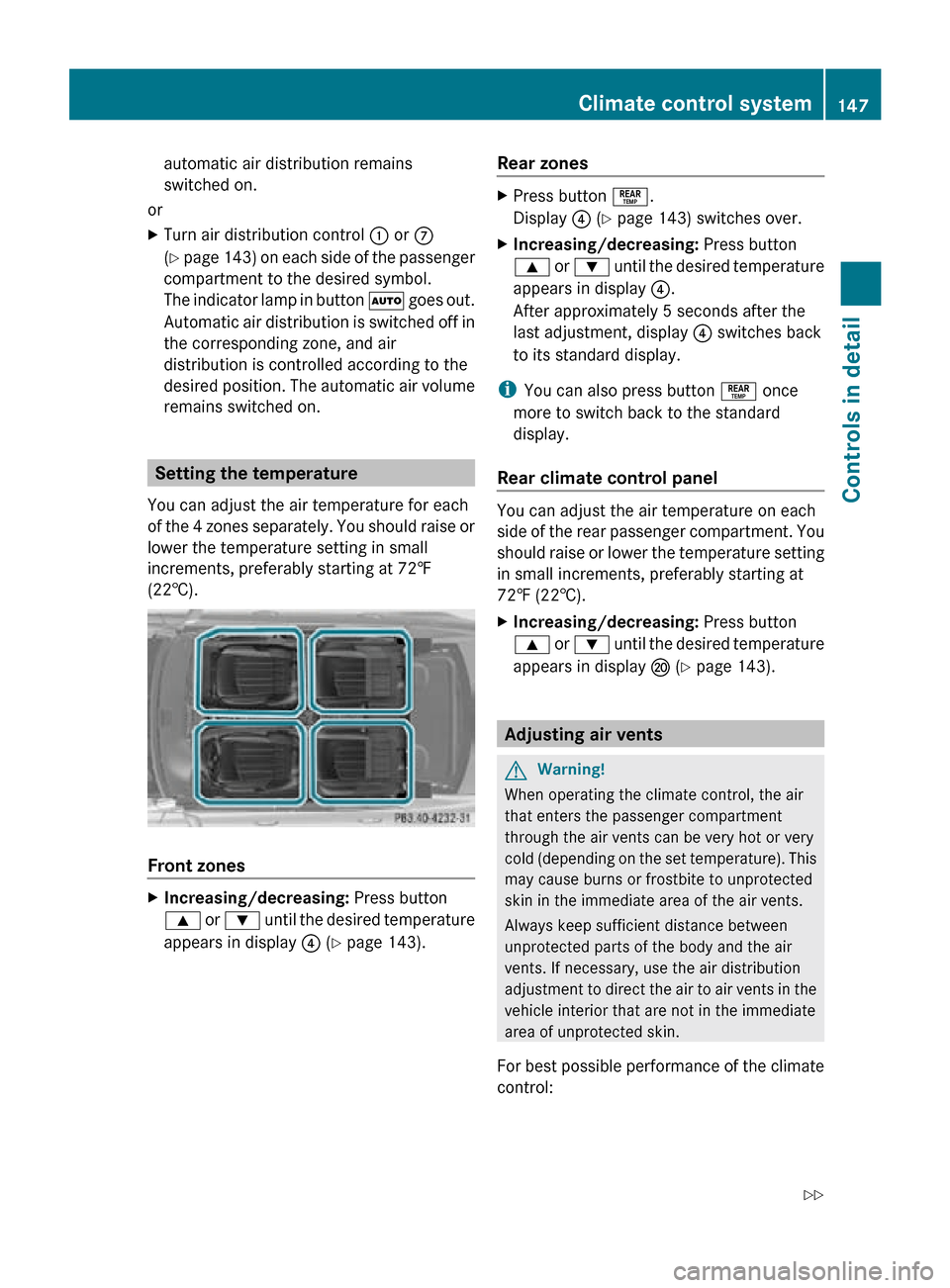 MERCEDES-BENZ CLS550 2010 W219 Owners Manual automatic air distribution remains
switched on.
or
X Turn air distribution control : or C
(Y page 143) on each side of the passenger
compartment to the desired symbol.
The indicator lamp in button à MERCEDES-BENZ CLS550 2010 W219 Owners Manual automatic air distribution remains
switched on.
or
X Turn air distribution control : or C
(Y page 143) on each side of the passenger
compartment to the desired symbol.
The indicator lamp in button Ã