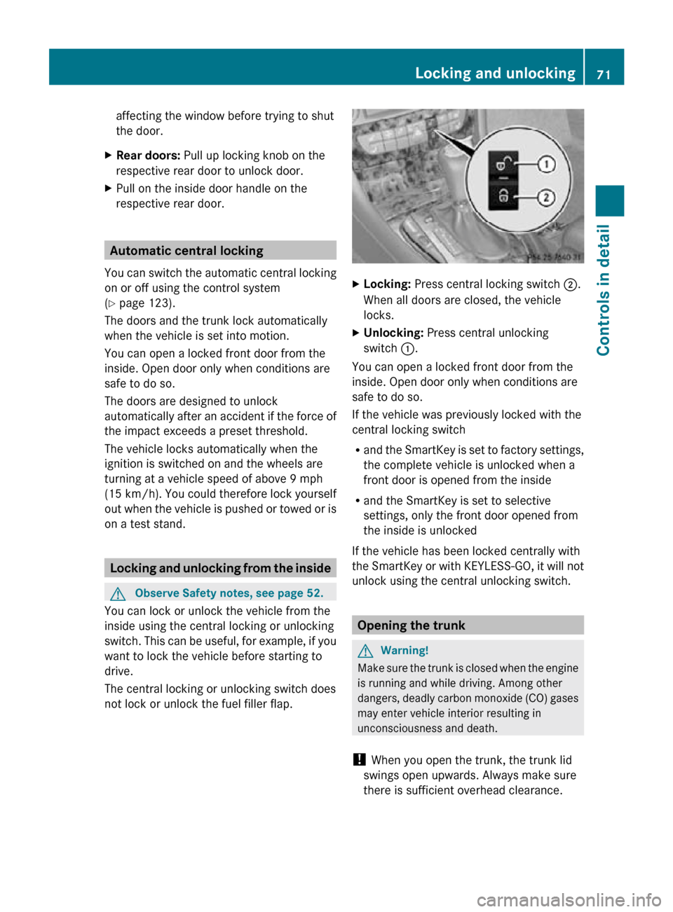 MERCEDES-BENZ CLS550 2010 W219 Owners Manual affecting the window before trying to shut
the door.
X Rear doors: Pull up locking knob on the
respective rear door to unlock door.
X Pull on the inside door handle on the
respective rear door. Autom MERCEDES-BENZ CLS550 2010 W219 Owners Manual affecting the window before trying to shut
the door.
X Rear doors: Pull up locking knob on the
respective rear door to unlock door.
X Pull on the inside door handle on the
respective rear door. Autom