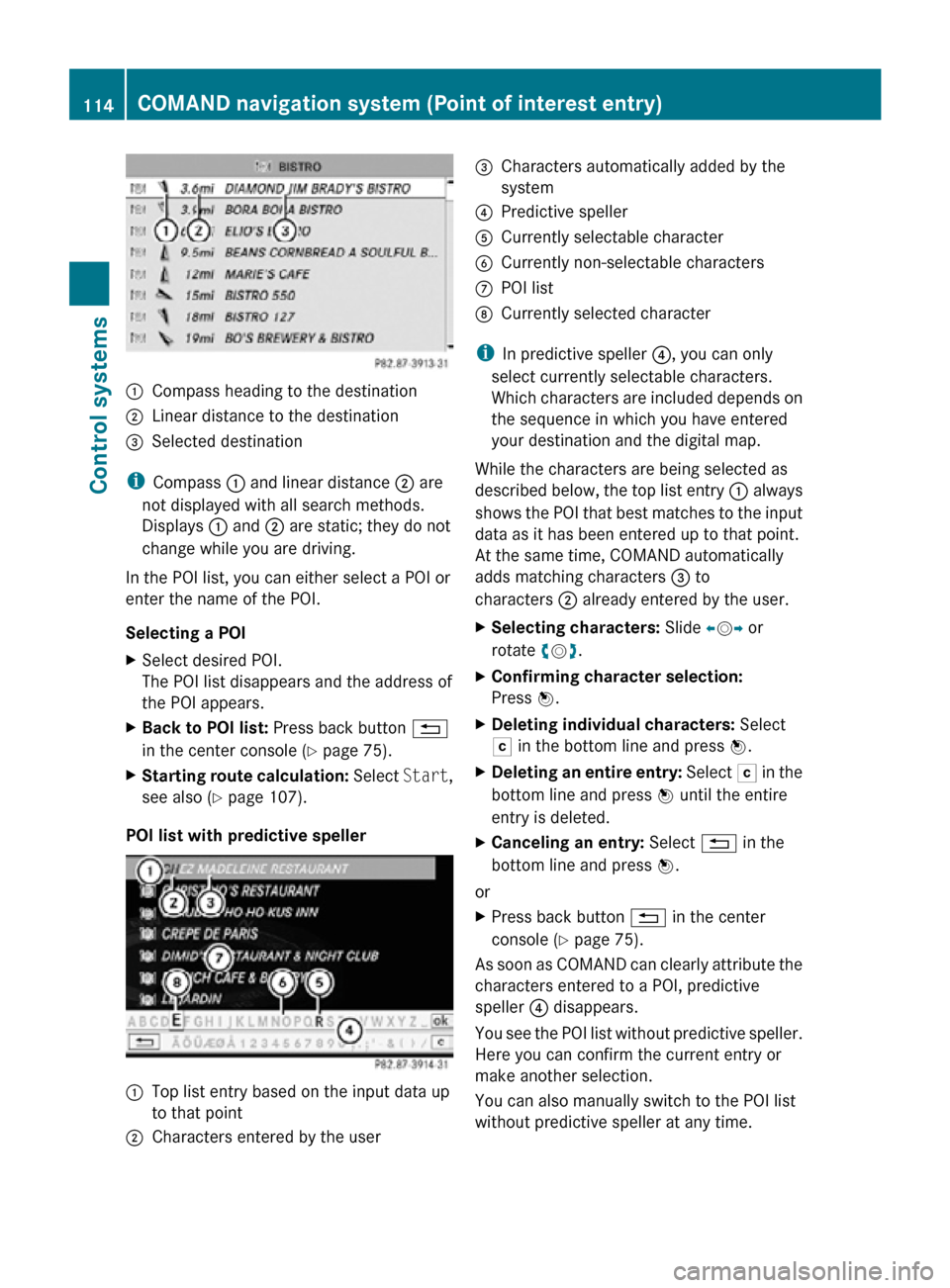 MERCEDES-BENZ CL550 2010 W216 Owners Manual :
Compass heading to the destination
; Linear distance to the destination
= Selected destination
i Compass : and linear distance ; are
not displayed with all search methods.
Displays : and ; are st MERCEDES-BENZ CL550 2010 W216 Owners Manual :
Compass heading to the destination
; Linear distance to the destination
= Selected destination
i Compass : and linear distance ; are
not displayed with all search methods.
Displays : and ; are st