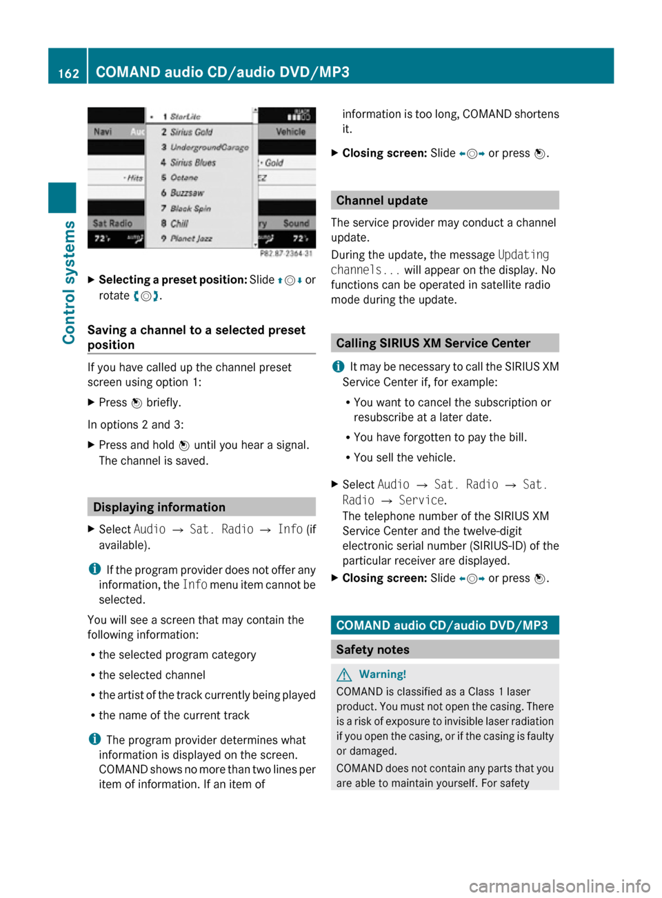 MERCEDES-BENZ CL63AMG 2010 W216 Owners Manual X
Selecting a preset position: Slide ZVÆ or
rotate cVd.
Saving a channel to a selected preset
position If you have called up the channel preset
screen using option 1:
X
Press W briefly.
In options MERCEDES-BENZ CL63AMG 2010 W216 Owners Manual X
Selecting a preset position: Slide ZVÆ or
rotate cVd.
Saving a channel to a selected preset
position If you have called up the channel preset
screen using option 1:
X
Press W briefly.
In options