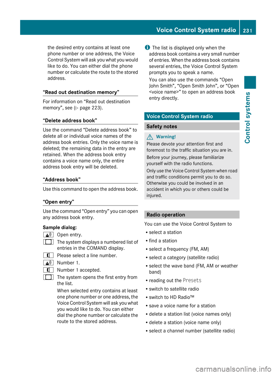 MERCEDES-BENZ CL550 2010 W216 Owners Manual the desired entry contains at least one
phone number or one address, the Voice
Control
System
will ask you what you would
like to do. You can either dial the phone
number or calculate the route to t MERCEDES-BENZ CL550 2010 W216 Owners Manual the desired entry contains at least one
phone number or one address, the Voice
Control
System
will ask you what you would
like to do. You can either dial the phone
number or calculate the route to t