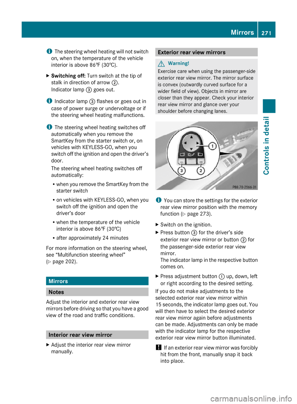 MERCEDES-BENZ CL550 2010 W216 Owners Manual i
The steering wheel heating will not switch
on, when the temperature of the vehicle
interior is above 86‡ (30†).
X Switching off: Turn switch at the tip of
stalk in direction of arrow ;.
Indicat MERCEDES-BENZ CL550 2010 W216 Owners Manual i
The steering wheel heating will not switch
on, when the temperature of the vehicle
interior is above 86‡ (30†).
X Switching off: Turn switch at the tip of
stalk in direction of arrow ;.
Indicat
