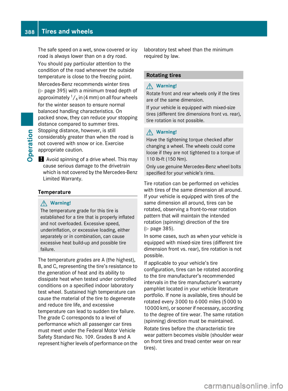 MERCEDES-BENZ CL550 2010 W216 Owners Manual The safe speed on a wet, snow covered or icy
road is always lower than on a dry road.
You should pay particular attention to the
condition of the road whenever the outside
temperature is close to the MERCEDES-BENZ CL550 2010 W216 Owners Manual The safe speed on a wet, snow covered or icy
road is always lower than on a dry road.
You should pay particular attention to the
condition of the road whenever the outside
temperature is close to the