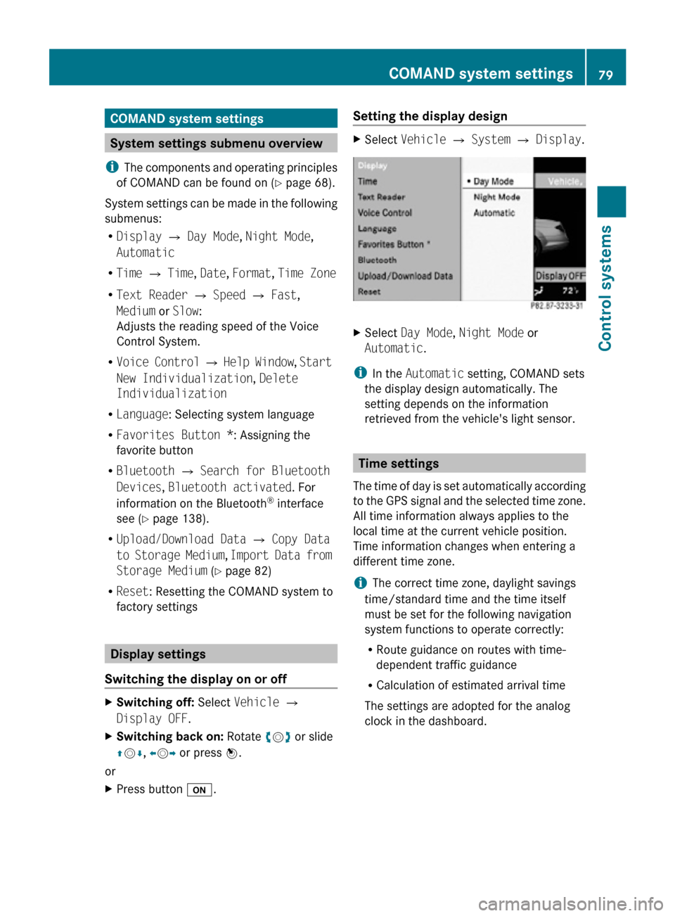 MERCEDES-BENZ CL63AMG 2010 W216 Owners Manual COMAND system settings
System settings submenu overview
i The components and operating principles
of COMAND can be found on ( Y page 68).
System settings can be made in the following
submenus:
R Disp MERCEDES-BENZ CL63AMG 2010 W216 Owners Manual COMAND system settings
System settings submenu overview
i The components and operating principles
of COMAND can be found on ( Y page 68).
System settings can be made in the following
submenus:
R Disp