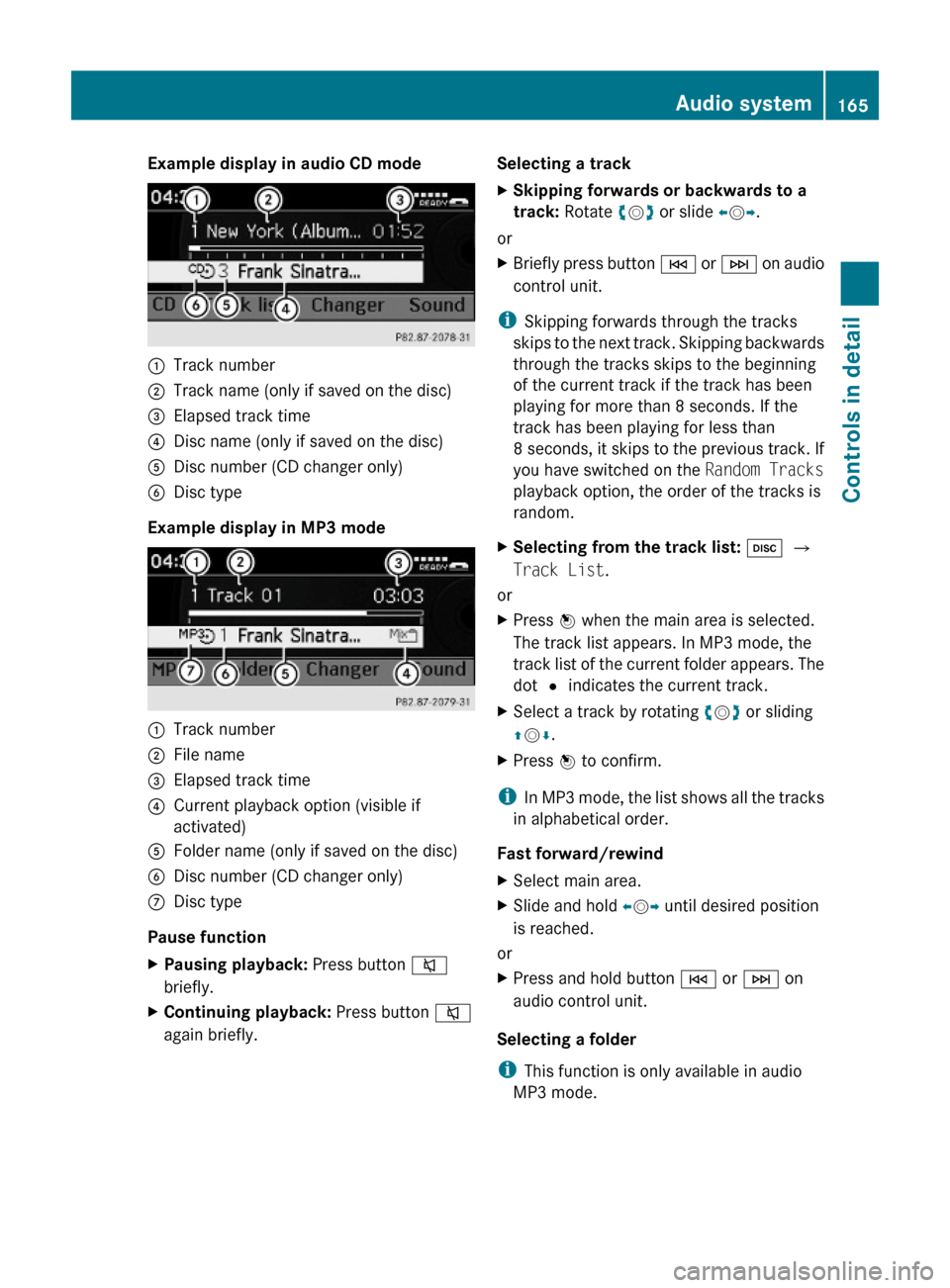 MERCEDES-BENZ C350S 2010 W204 Owners Manual Example display in audio CD mode:Track number;Track name (only if saved on the disc)=Elapsed track time?Disc name (only if saved on the disc)ADisc number (CD changer only)BDisc type
Example display in MERCEDES-BENZ C350S 2010 W204 Owners Manual Example display in audio CD mode:Track number;Track name (only if saved on the disc)=Elapsed track time?Disc name (only if saved on the disc)ADisc number (CD changer only)BDisc type
Example display in