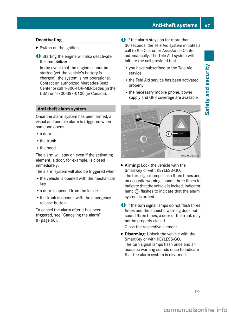 MERCEDES-BENZ C350S 2010 W204 Owners Manual DeactivatingXSwitch on the ignition.
iStarting the engine will also deactivate
the immobilizer.
In the event that the engine cannot be
started (yet the vehicle’s battery is
charged), the system is n MERCEDES-BENZ C350S 2010 W204 Owners Manual DeactivatingXSwitch on the ignition.
iStarting the engine will also deactivate
the immobilizer.
In the event that the engine cannot be
started (yet the vehicle’s battery is
charged), the system is n
