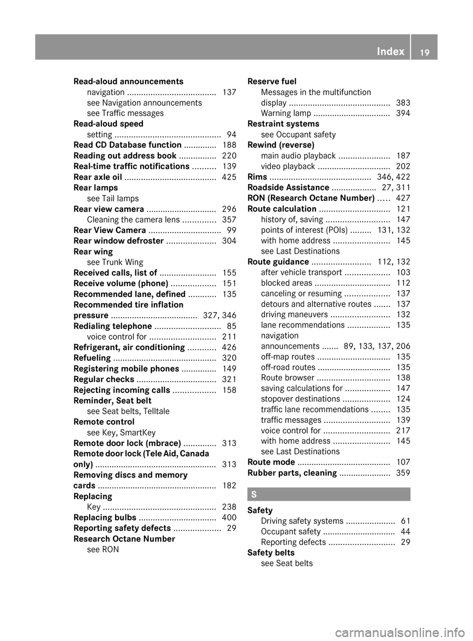 MERCEDES-BENZ SLS 2011 C197 Owners Manual Read-aloud announcementsnavigation ...................................... 137
see Navigation announcements
see Traffic messages
Read-aloud speed
settin MERCEDES-BENZ SLS 2011 C197 Owners Manual Read-aloud announcementsnavigation ...................................... 137
see Navigation announcements
see Traffic messages
Read-aloud speed
settin