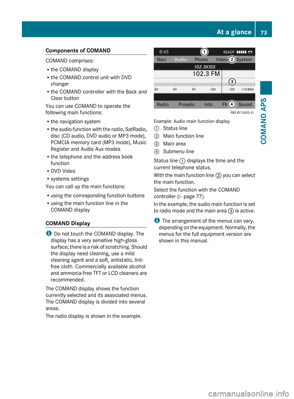 MERCEDES-BENZ SLS 2011 C197 Owners Manual Components of COMAND
COMAND comprises:
Rthe COMAND display
Rthe COMAND control unit with DVD
changer
Rthe COMAND controller with the Back and
Clear button
You can use COMAND to operate the
following m MERCEDES-BENZ SLS 2011 C197 Owners Manual Components of COMAND
COMAND comprises:
Rthe COMAND display
Rthe COMAND control unit with DVD
changer
Rthe COMAND controller with the Back and
Clear button
You can use COMAND to operate the
following m