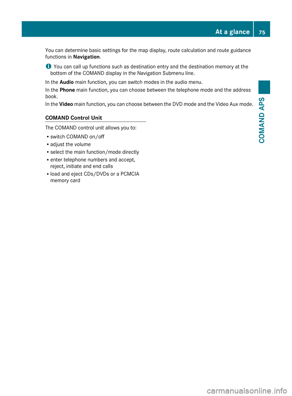 MERCEDES-BENZ SLS 2011 C197 Owners Manual You can determine basic settings for the map display, route calculation and route guidance
functions in  Navigation.
i You can call up functions such as destination entry and the destination memory at