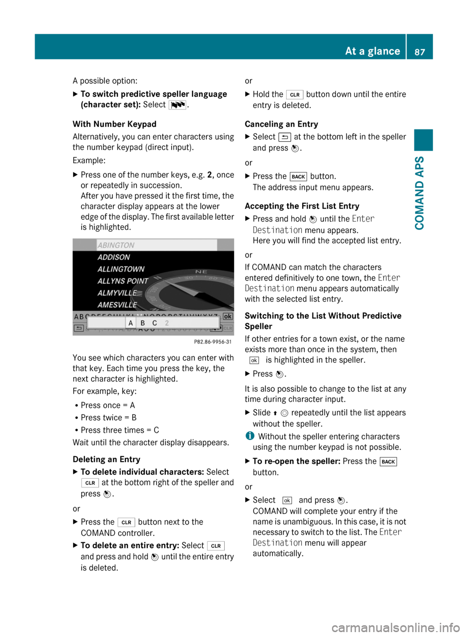 MERCEDES-BENZ SLS 2011 C197 Owners Manual A possible option:XTo switch predictive speller language
(character set): Select !.
With Number Keypad
Alternatively, you can enter characters using
the number keypad (direct input).
Example:
XPress MERCEDES-BENZ SLS 2011 C197 Owners Manual A possible option:XTo switch predictive speller language
(character set): Select !.
With Number Keypad
Alternatively, you can enter characters using
the number keypad (direct input).
Example:
XPress