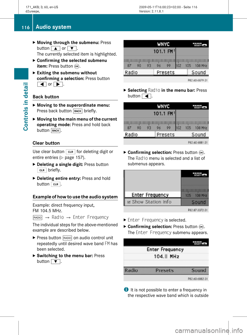 MERCEDES-BENZ SLK300 2011 R170 Owners Manual X
Moving through the submenu: Press
button 9 or :.
The currently selected item is highlighted.
X Confirming the selected submenu
item: Press button 9.
X Exiting the submenu without
confirming a s MERCEDES-BENZ SLK300 2011 R170 Owners Manual X
Moving through the submenu: Press
button 9 or :.
The currently selected item is highlighted.
X Confirming the selected submenu
item: Press button 9.
X Exiting the submenu without
confirming a s