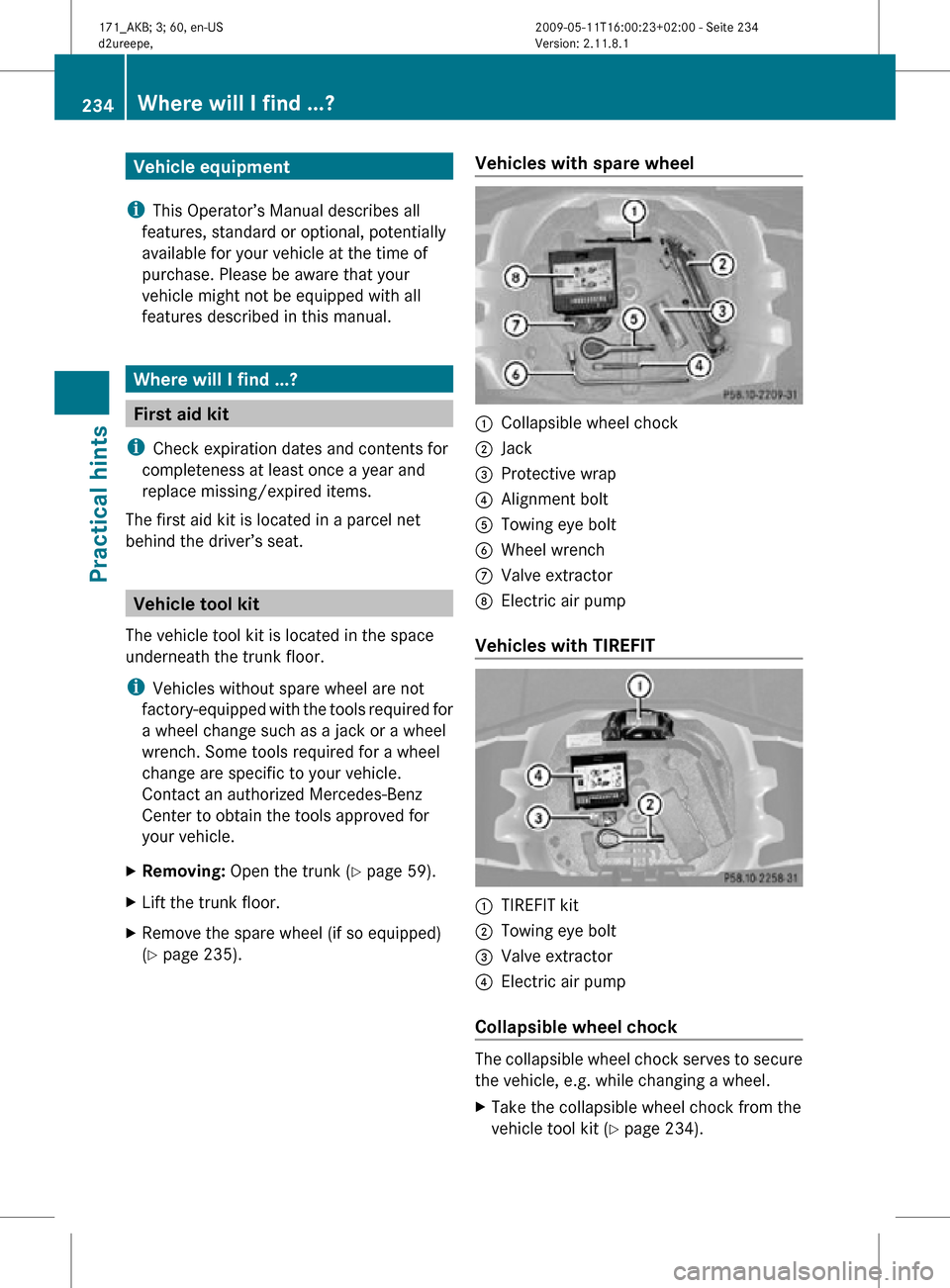 MERCEDES-BENZ SLK300 2011 R170 Owners Manual Vehicle equipment
i This Operator’s Manual describes all
features, standard or optional, potentially
available for your vehicle at the time of
purchase. Please be aware that your
vehicle might not b MERCEDES-BENZ SLK300 2011 R170 Owners Manual Vehicle equipment
i This Operator’s Manual describes all
features, standard or optional, potentially
available for your vehicle at the time of
purchase. Please be aware that your
vehicle might not b