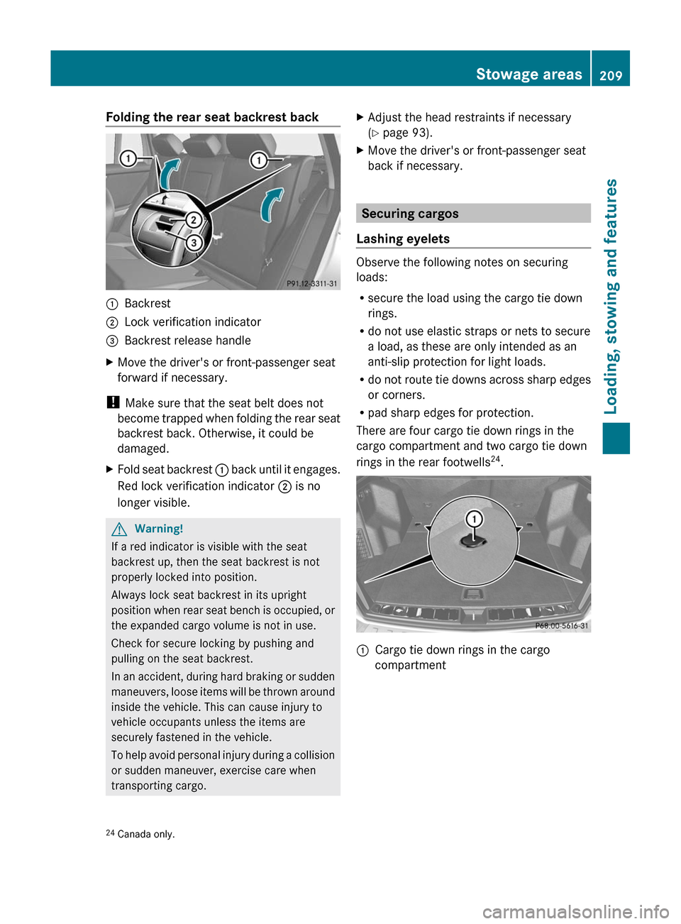 MERCEDES-BENZ GLK-Class 2011 X204 Owners Manual Folding the rear seat backrest back:Backrest;Lock verification indicator=Backrest release handleXMove the drivers or front-passenger seat
forward if necessary.
! Make sure that the seat belt does not MERCEDES-BENZ GLK-Class 2011 X204 Owners Manual Folding the rear seat backrest back:Backrest;Lock verification indicator=Backrest release handleXMove the drivers or front-passenger seat
forward if necessary.
! Make sure that the seat belt does not