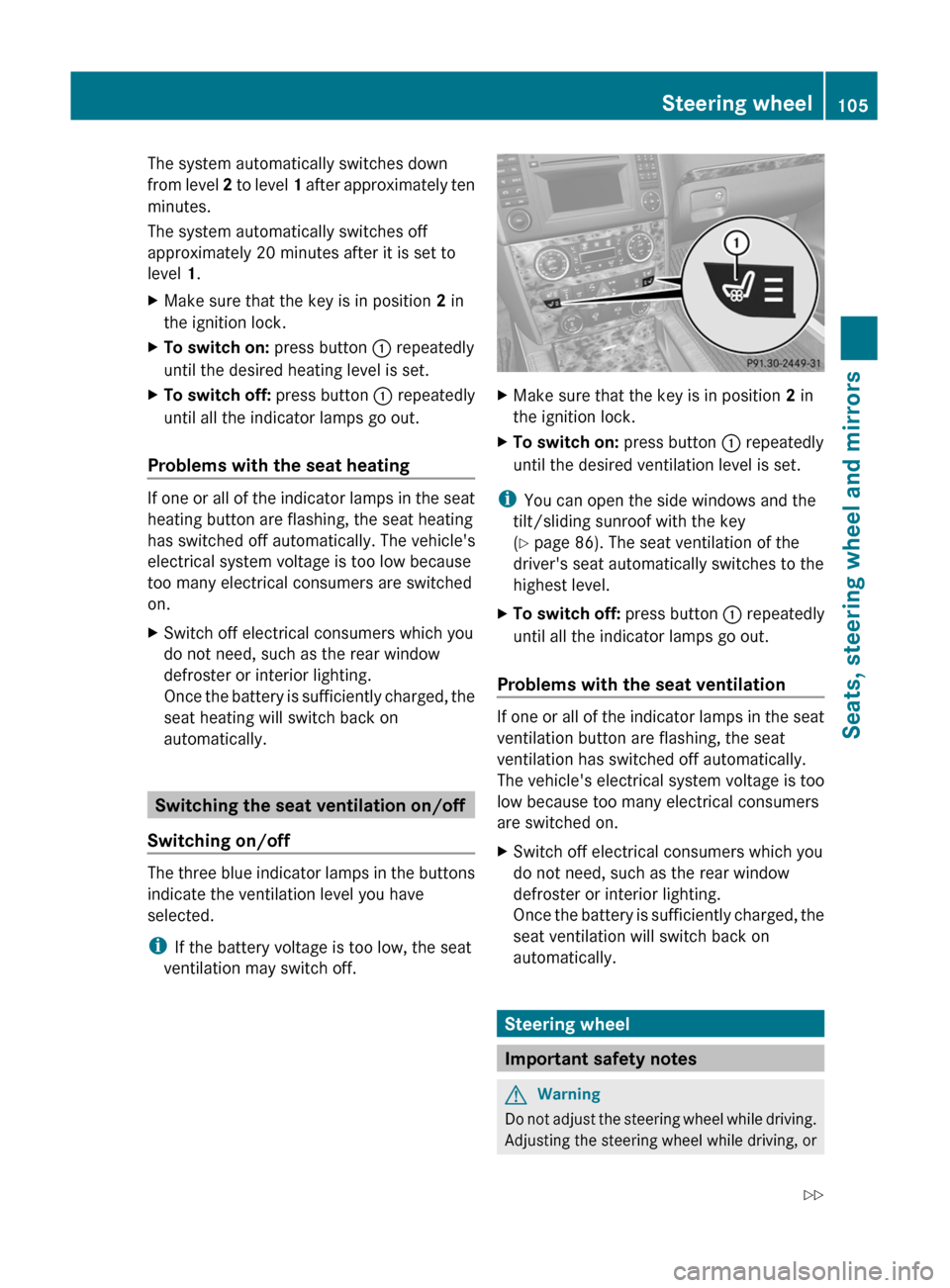 MERCEDES-BENZ GL350 BlueTEC 2011 X164 Owners Manual The system automatically switches down
from level 2 to level 1 after approximately ten
minutes.
The system automatically switches off
approximately 20 minutes after it is set to
level 1.XMake sure MERCEDES-BENZ GL350 BlueTEC 2011 X164 Owners Manual The system automatically switches down
from level 2 to level 1 after approximately ten
minutes.
The system automatically switches off
approximately 20 minutes after it is set to
level 1.XMake sure