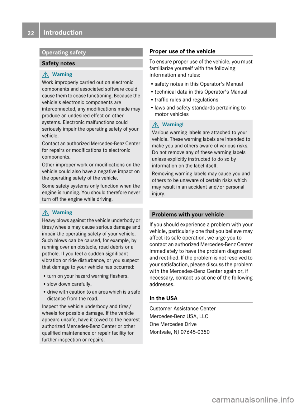 MERCEDES-BENZ GL350 BlueTEC 2011 X164 Owners Manual Operating safety
Safety notes
GWarning
Work improperly carried out on electronic
components and associated software could
cause them to cease functioning. Because the
vehicles electronic components a MERCEDES-BENZ GL350 BlueTEC 2011 X164 Owners Manual Operating safety
Safety notes
GWarning
Work improperly carried out on electronic
components and associated software could
cause them to cease functioning. Because the
vehicles electronic components a