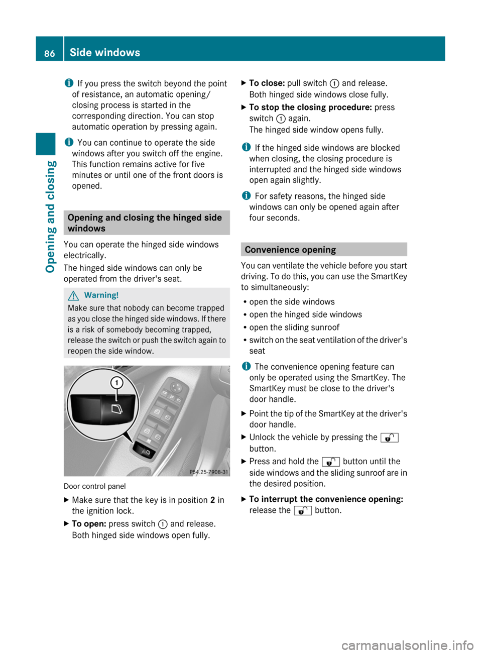 MERCEDES-BENZ GL350 BlueTEC 2011 X164 Owners Manual iIf you press the switch beyond the point
of resistance, an automatic opening/
closing process is started in the
corresponding direction. You can stop
automatic operation by pressing again.
i You can MERCEDES-BENZ GL350 BlueTEC 2011 X164 Owners Manual iIf you press the switch beyond the point
of resistance, an automatic opening/
closing process is started in the
corresponding direction. You can stop
automatic operation by pressing again.
i You can