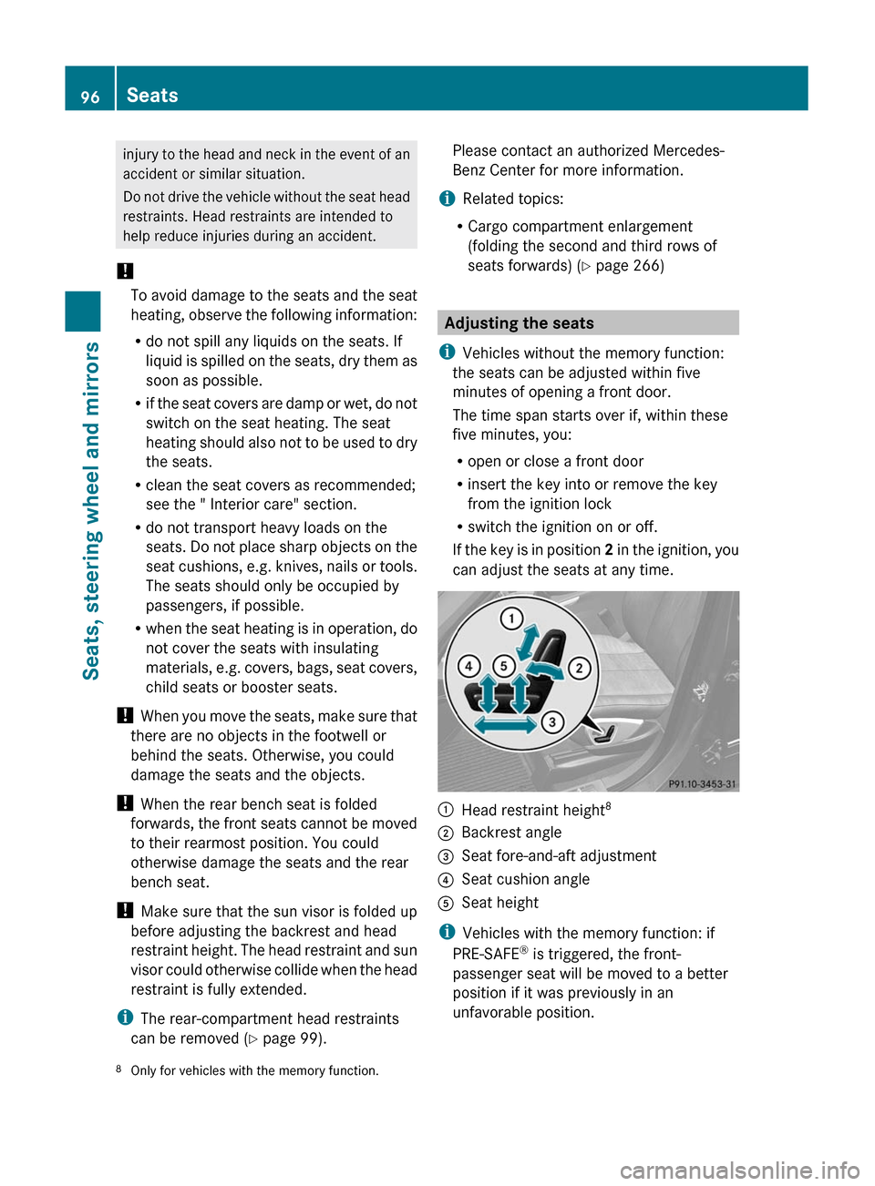 MERCEDES-BENZ GL350 BlueTEC 2011 X164 Owners Manual injury to the head and neck in the event of an
accident or similar situation.
Do not drive the vehicle without the seat head
restraints. Head restraints are intended to
help reduce injuries during an MERCEDES-BENZ GL350 BlueTEC 2011 X164 Owners Manual injury to the head and neck in the event of an
accident or similar situation.
Do not drive the vehicle without the seat head
restraints. Head restraints are intended to
help reduce injuries during an