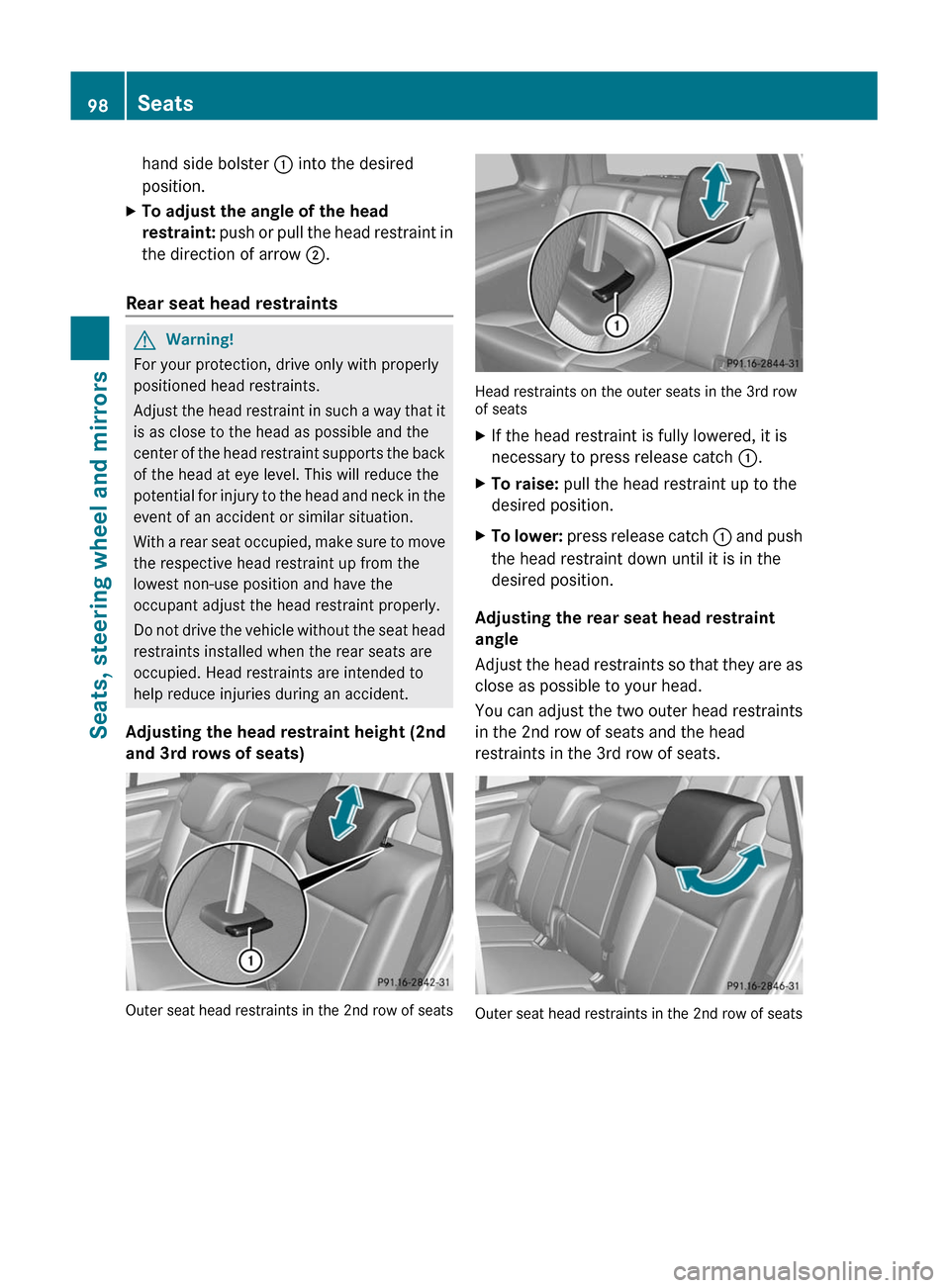 MERCEDES-BENZ GL350 BlueTEC 2011 X164 Owners Manual hand side bolster : into the desired
position.XTo adjust the angle of the head
restraint: push or pull the head restraint in
the direction of arrow ;.
Rear seat head restraints
GWarning!
For your p MERCEDES-BENZ GL350 BlueTEC 2011 X164 Owners Manual hand side bolster : into the desired
position.XTo adjust the angle of the head
restraint: push or pull the head restraint in
the direction of arrow ;.
Rear seat head restraints
GWarning!
For your p