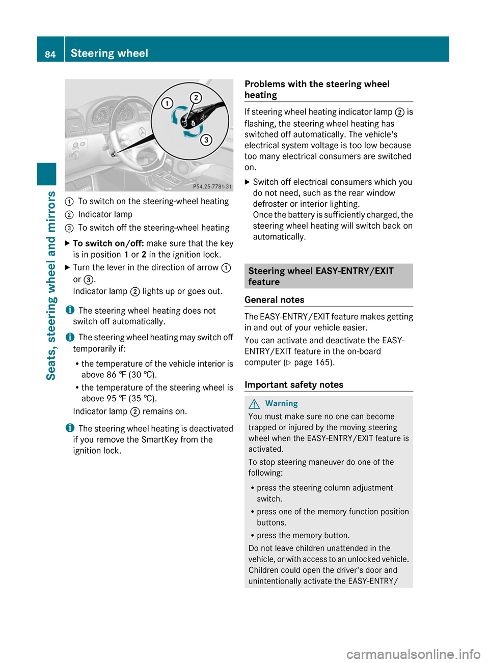 MERCEDES-BENZ G55AMG 2011 W463 Owners Manual :To switch on the steering-wheel heating;Indicator lamp=To switch off the steering-wheel heatingXTo switch on/off: make sure that the key
is in position 1 or 2 in the ignition lock.XTurn the lever i MERCEDES-BENZ G55AMG 2011 W463 Owners Manual :To switch on the steering-wheel heating;Indicator lamp=To switch off the steering-wheel heatingXTo switch on/off: make sure that the key
is in position 1 or 2 in the ignition lock.XTurn the lever i