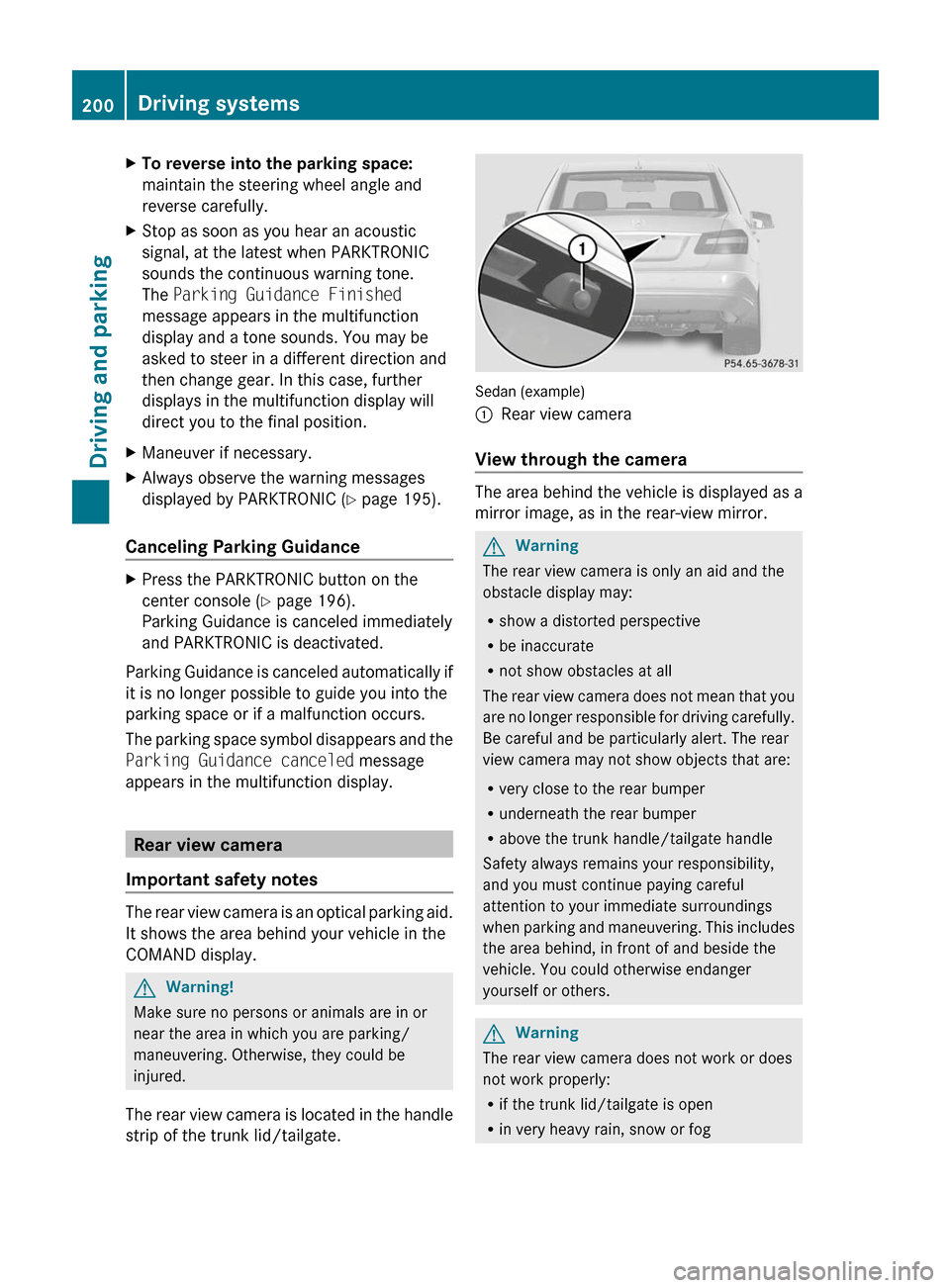 MERCEDES-BENZ E63AMG 2011 W212 Owners Manual XTo reverse into the parking space:
maintain the steering wheel angle and
reverse carefully.
XStop as soon as you hear an acoustic
signal, at the latest when PARKTRONIC
sounds the continuous warning t