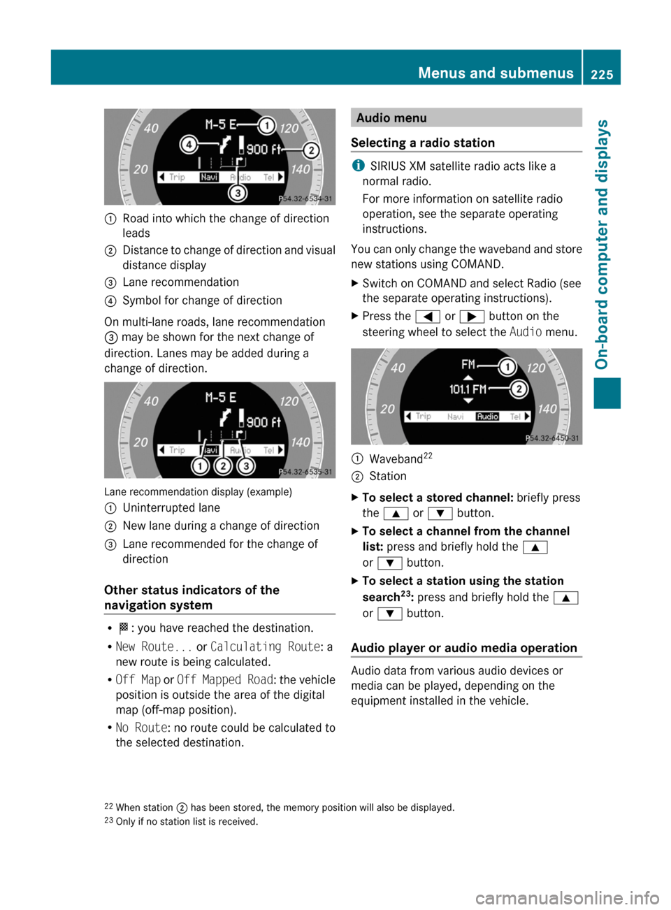 MERCEDES-BENZ E63AMG 2011 W212 Owners Manual :Road into which the change of direction
leads;Distance to change of direction and visual
distance display=Lane recommendation?Symbol for change of direction
On multi-lane roads, lane recommendation
=
