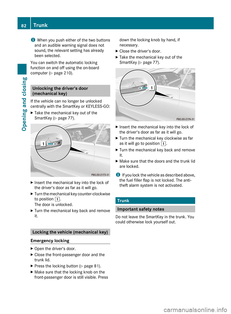 MERCEDES-BENZ E-Class COUPE 2011 C207 Owners Manual iWhen you push either of the two buttons
and an audible warning signal does not
sound, the relevant setting has already
been selected.
You can switch the automatic locking
function on and off using th MERCEDES-BENZ E-Class COUPE 2011 C207 Owners Manual iWhen you push either of the two buttons
and an audible warning signal does not
sound, the relevant setting has already
been selected.
You can switch the automatic locking
function on and off using th