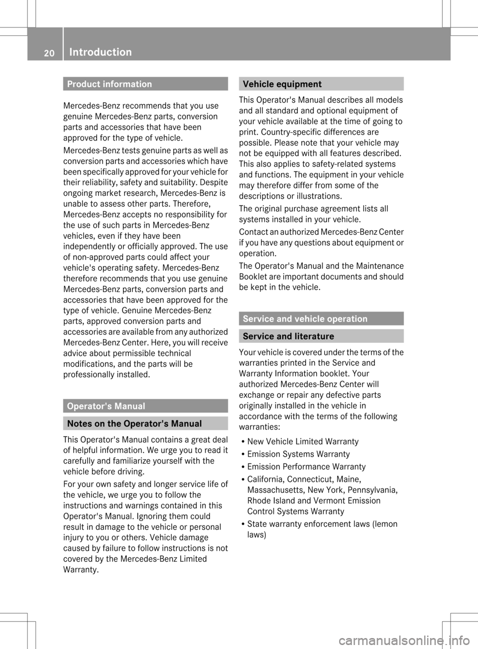 MERCEDES-BENZ SLK350 2012 R172 Owners Manual Product information
Mercedes-Benz recommends that you use
genuine Mercedes-Benz parts, conversion
parts and accessories that have been
approved for the type of vehicle.
Mercedes-Benz tests genuine par MERCEDES-BENZ SLK350 2012 R172 Owners Manual Product information
Mercedes-Benz recommends that you use
genuine Mercedes-Benz parts, conversion
parts and accessories that have been
approved for the type of vehicle.
Mercedes-Benz tests genuine par