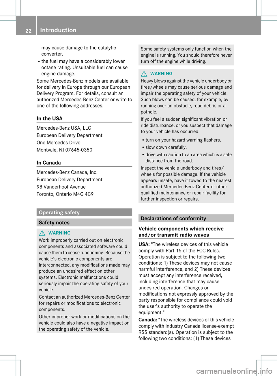 MERCEDES-BENZ SLK350 2012 R172 Owners Manual may cause damage to the catalytic
converter.
R the fuel may have a considerably lower
octane rating. Unsuitable fuel can cause
engine damage.
Some Mercedes-Benz models are available
for delivery in Eu MERCEDES-BENZ SLK350 2012 R172 Owners Manual may cause damage to the catalytic
converter.
R the fuel may have a considerably lower
octane rating. Unsuitable fuel can cause
engine damage.
Some Mercedes-Benz models are available
for delivery in Eu