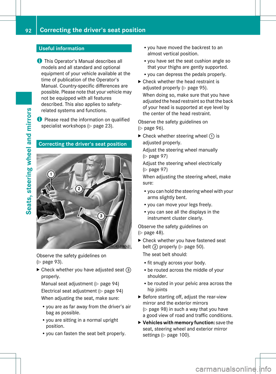 MERCEDES-BENZ SLK350 2012 R172 Owners Manual Useful information
i This Operators Manual describes all
models and all standard and optional
equipment of your vehicle available at the
time of publication of the Operators
Manual. Country-specific MERCEDES-BENZ SLK350 2012 R172 Owners Manual Useful information
i This Operators Manual describes all
models and all standard and optional
equipment of your vehicle available at the
time of publication of the Operators
Manual. Country-specific