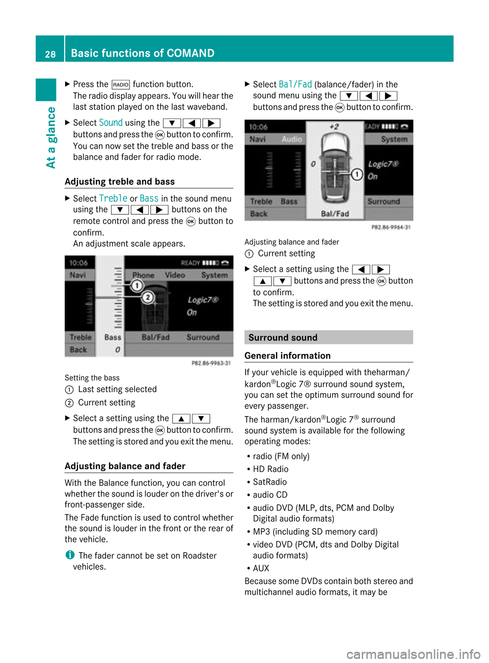 MERCEDES-BENZ R-Class 2012 W251 Comand Manual X
Press the$ functionbutton .
The radio display appears. Youwillhear the
last station playedonthe last waveband.
X Select Sound using
the:=;
button sand press the9button toconf irm.
You cannow setthe MERCEDES-BENZ R-Class 2012 W251 Comand Manual X
Press the$ functionbutton .
The radio display appears. Youwillhear the
last station playedonthe last waveband.
X Select Sound using
the:=;
button sand press the9button toconf irm.
You cannow setthe