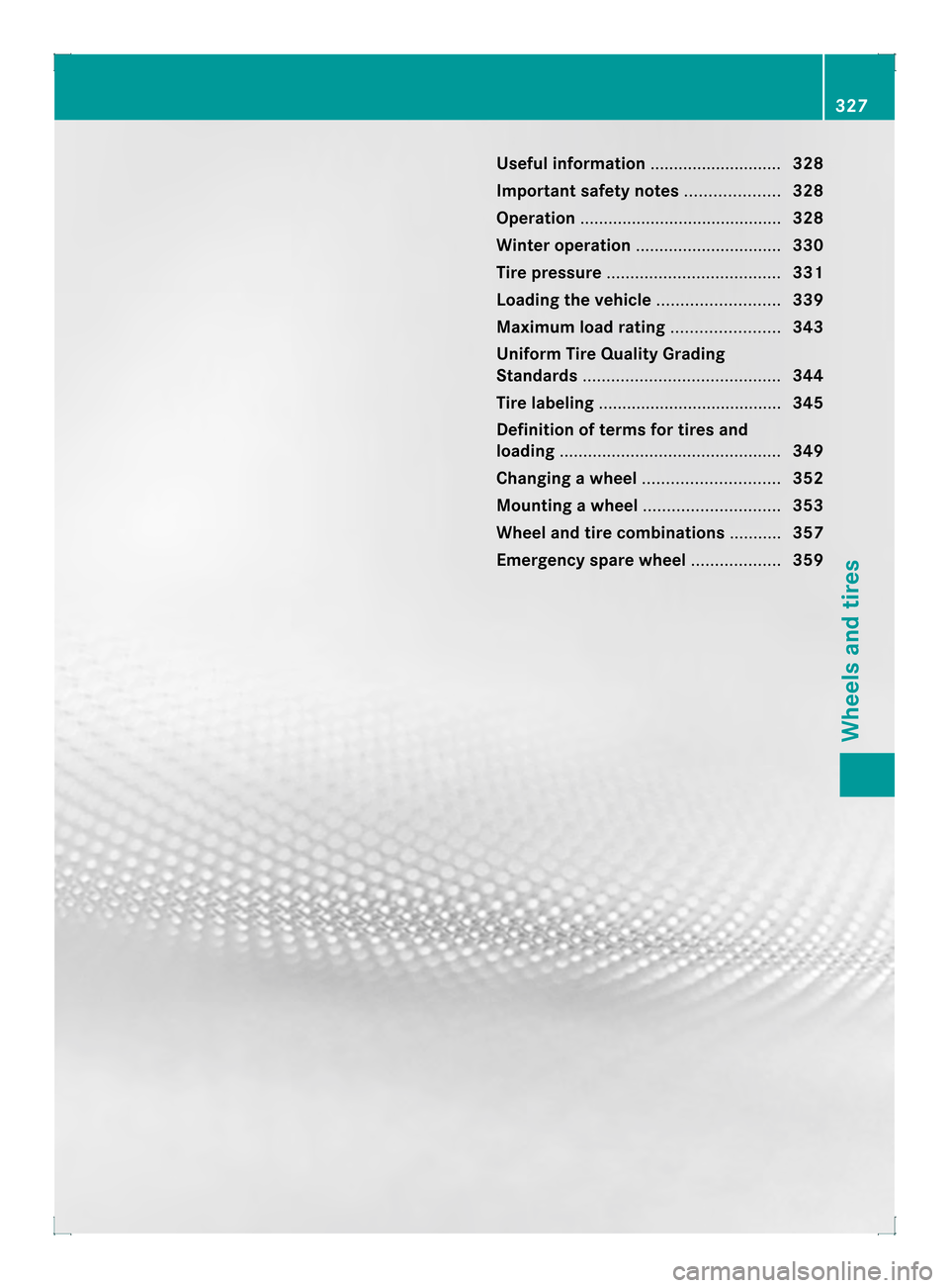 MERCEDES-BENZ GLK-Class 2013 X204 Owners Manual Useful information
............................328
Important safety notes ....................328
Operation ........................................... 328
Winter operation ...........................