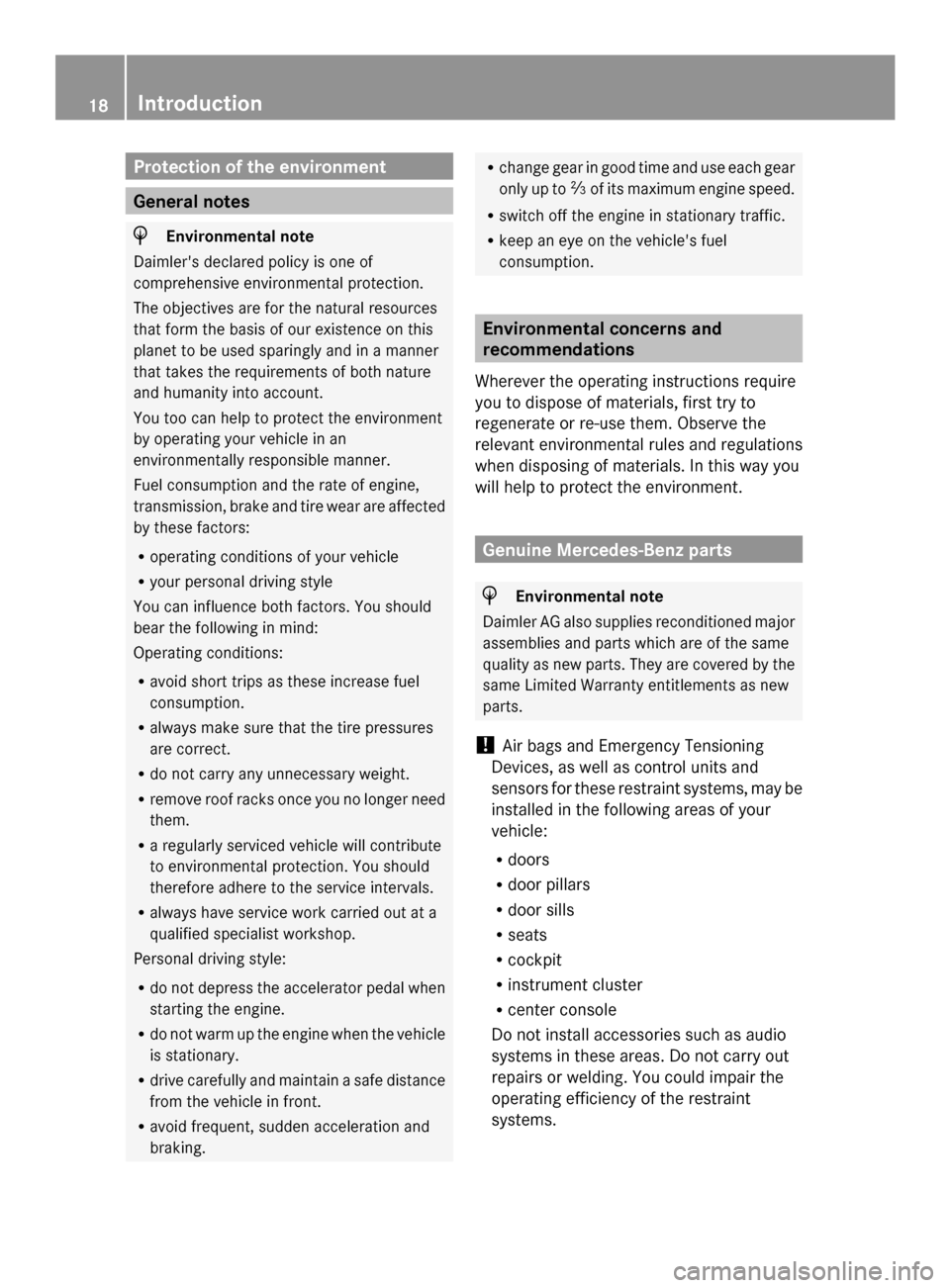 MERCEDES-BENZ SLS AMG GT COUPE 2014 C197 Owners Manual Protection of the environment
General notes
H
Environmental note
Daimlers declared policy is one of
comprehensive environmental protection.
The objectives are for the natural resources
that form the MERCEDES-BENZ SLS AMG GT COUPE 2014 C197 Owners Manual Protection of the environment
General notes
H
Environmental note
Daimlers declared policy is one of
comprehensive environmental protection.
The objectives are for the natural resources
that form the