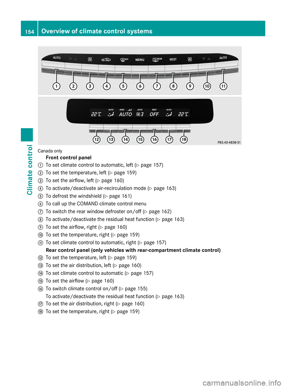 MERCEDES-BENZ S-Class 2014 W222 Owners Manual Canada only
Front control panel
0043 To set climate control to automatic, left (Y page 157)
0044 To set the temperature, left (Y page 159)
0087 To set the airflow, left ( Ypage 160)
0085 To activate/d