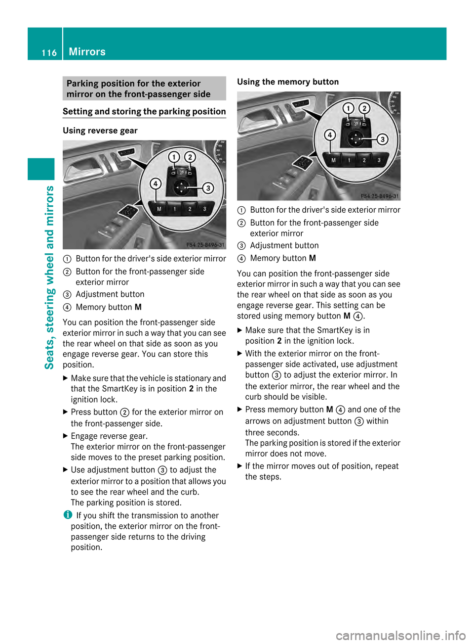 MERCEDES-BENZ M-Class 2014 W166 Owners Manual Parking position for the exterior
mirror on the front-passenger side
Setting and storing the parking position Using reverse gear
0002
Button for the drivers side exterior mirror
0003 Button for the f MERCEDES-BENZ M-Class 2014 W166 Owners Manual Parking position for the exterior
mirror on the front-passenger side
Setting and storing the parking position Using reverse gear
0002
Button for the drivers side exterior mirror
0003 Button for the f