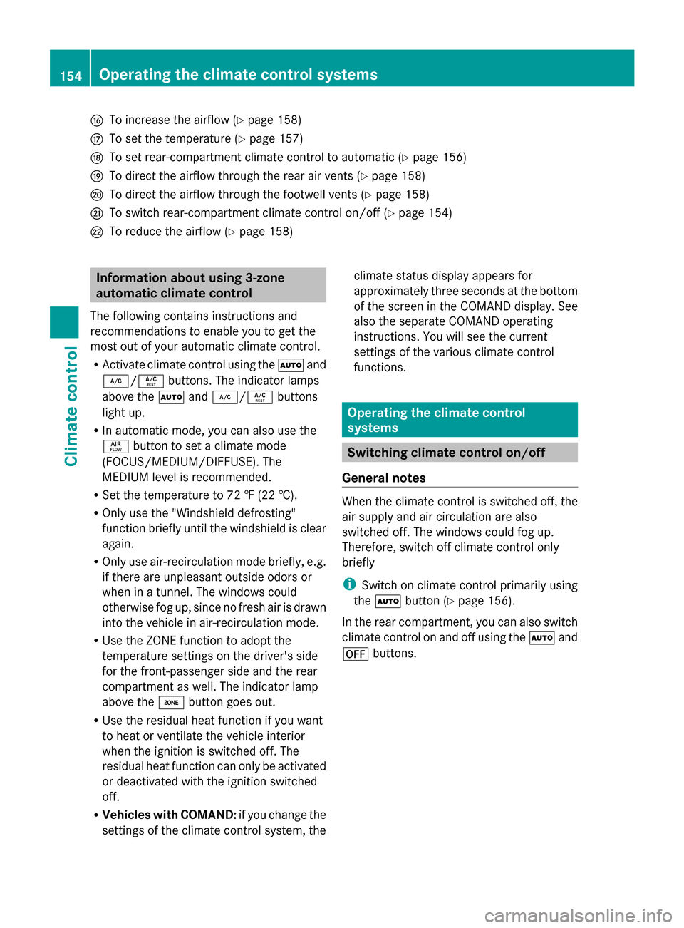 MERCEDES-BENZ GL-Class 2014 X166 Owners Manual L
To increase the airflow (Y page 158)
M To set the temperature (Y page 157)
N To set rear-compartment climate control to automatic (Y page 156)
O To direct the airflow through the rear air vents (Y p MERCEDES-BENZ GL-Class 2014 X166 Owners Manual L
To increase the airflow (Y page 158)
M To set the temperature (Y page 157)
N To set rear-compartment climate control to automatic (Y page 156)
O To direct the airflow through the rear air vents (Y p
