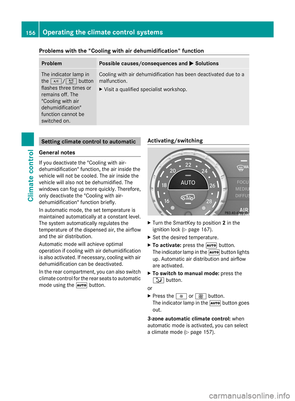 MERCEDES-BENZ GL-Class 2014 X166 Owners Manual Problems with the "Cooling with air dehumidification" function
Problem Possible causes/consequences and
M
MSolutions The indicator lamp in
the
¿/Á button
flashes three times or
remains off. The
"Coo MERCEDES-BENZ GL-Class 2014 X166 Owners Manual Problems with the "Cooling with air dehumidification" function
Problem Possible causes/consequences and
M
MSolutions The indicator lamp in
the
¿/Á button
flashes three times or
remains off. The
"Coo