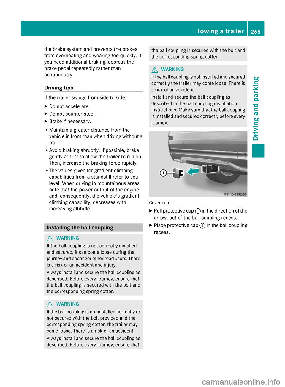 MERCEDES-BENZ GL-Class 2014 X166 Owners Manual the brake system and prevents the brakes
from overheating and wearing too quickly. If
you need additional braking, depress the
brake pedal repeatedly rather than
continuously.
Driving tips If the trai MERCEDES-BENZ GL-Class 2014 X166 Owners Manual the brake system and prevents the brakes
from overheating and wearing too quickly. If
you need additional braking, depress the
brake pedal repeatedly rather than
continuously.
Driving tips If the trai